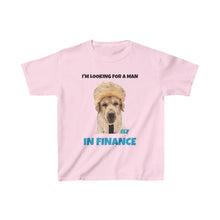 Load image into Gallery viewer, I&#39;m Looking For A Man In Finance Kids Tee

