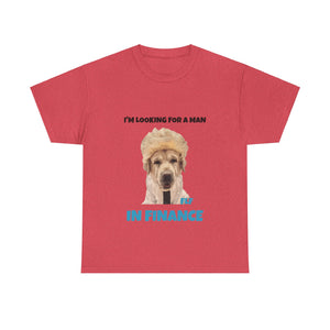 I'm Looking For A Man In Finance Tee